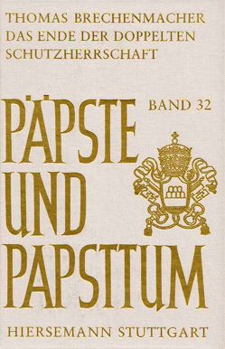 Das Ende der doppelten Schutzherrschaft von Brechenmacher,  Thomas