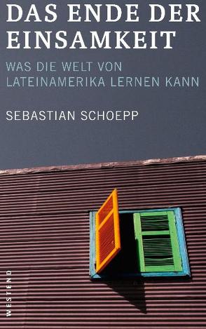 Das Ende der Einsamkeit von Schoepp,  Sebastian