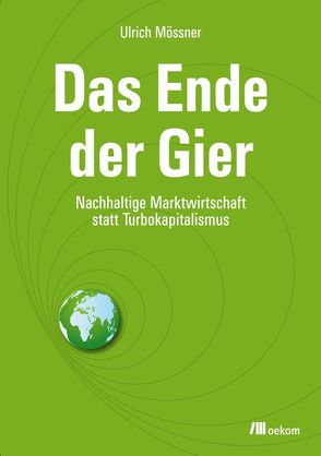 Das Ende der Gier von Moessner,  Ulrich