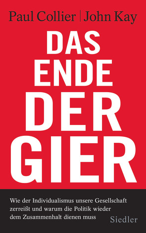 Das Ende der Gier von Collier,  Paul, Kay,  John, Schmidt,  Thorsten