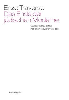 Das Ende der jüdischen Moderne von Holst,  Roland, Traverso,  Enzo