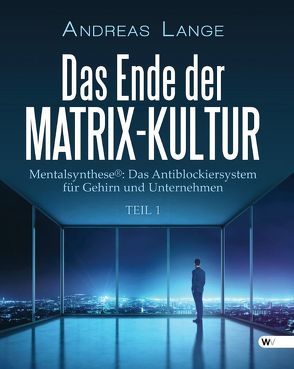 Das Ende der Matrix-Kultur I von Lange,  Andreas