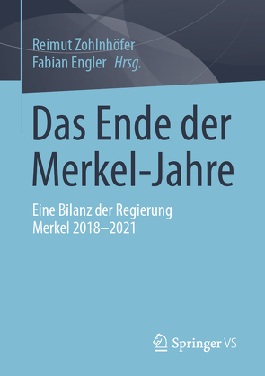 Das Ende der Merkel-Jahre von Engler,  Fabian, Zohlnhöfer,  Reimut