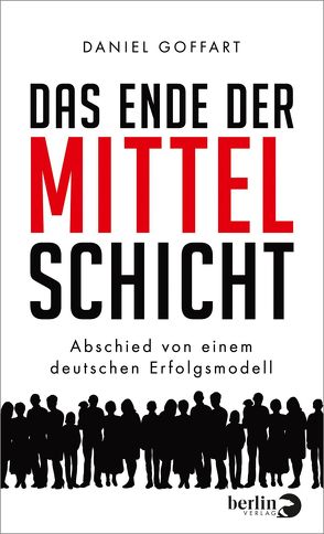 Das Ende der Mittelschicht von Goffart,  Daniel