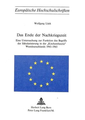 Das Ende der Nachkriegszeit von Lück,  Wolfgang