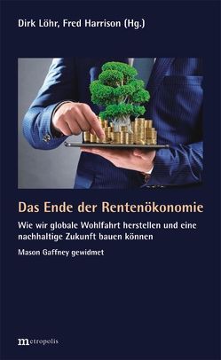 Das Ende der Rentenökonomie von Harrison,  Fred, Löhr,  Dirk