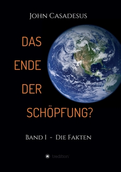 Das Ende der Schöpfung? von Casadesus,  John