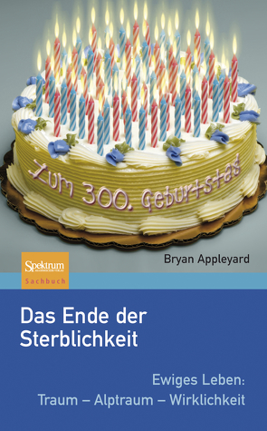 Das Ende der Sterblichkeit von Appleyard,  Bryan, Kamphuis,  A.