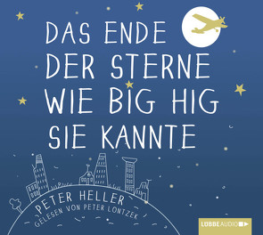 Das Ende der Sterne wie Big Hig sie kannte von Heller,  Peter, Lontzek,  Peter