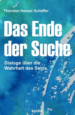 Das Ende der Suche von Schäffer,  Heisan Thorsten