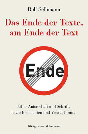 Das Ende der Texte, am Ende der Text von Selbmann,  Rolf