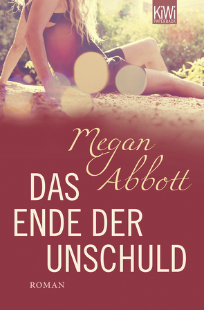 Das Ende der Unschuld von Abbott,  Megan, Bogdan,  Isabel