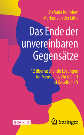 Das Ende der unvereinbaren Gegensätze von Kuhnhen,  Stefanie, von der Lühe,  Markus