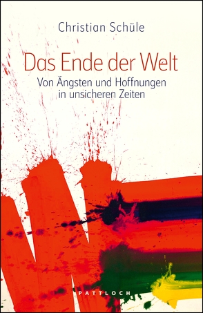 Das Ende der Welt von Schüle,  Christian