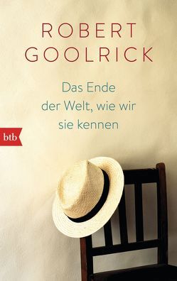 Das Ende der Welt, wie wir sie kennen von Goolrick,  Robert, Ruben Becker,  Martin