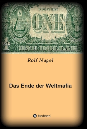 Das Ende der Weltmafia von Nagel,  Rolf