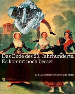 Das Ende des 20. Jahrhunderts. Es kommt noch besser von Blume,  Eugen, Nichols,  Catherine