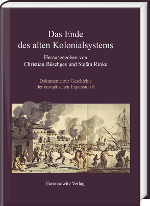 Das Ende des alten Kolonialsystems von Büschges,  Christian, Rinke,  Stefan