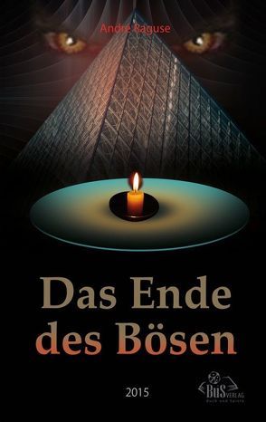 Das Ende des Bösen von Raguse,  André