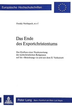 Das Ende des Exportchristentums von Nietlispach,  Freddy