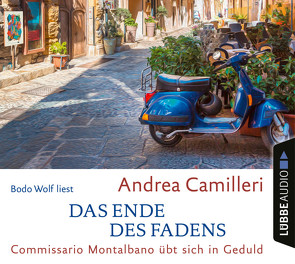 Das Ende des Fadens von Camilleri,  Andrea, Koegler,  Walter, Seuß,  Rita, Wolf,  Bodo