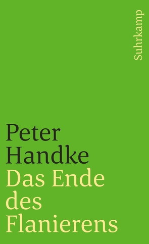 Das Ende des Flanierens von Handke,  Peter