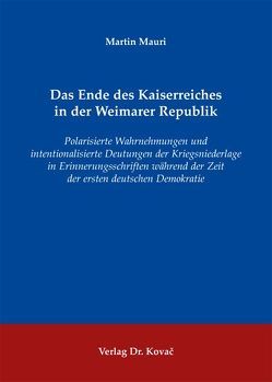 Das Ende des Kaiserreiches in der Weimarer Republik von Mauri,  Martin