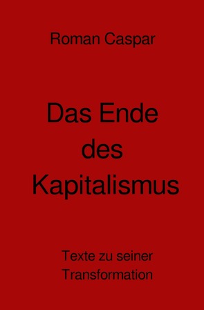 Das Ende des Kapitalismus von Caspar,  Roman