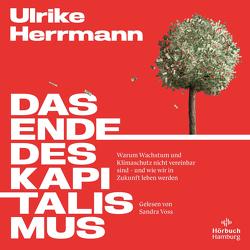 Das Ende des Kapitalismus von Herrmann,  Ulrike, Voss,  Sandra