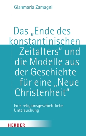 Das „Ende des konstantinischen Zeitalters“ von Zamagni,  Gianmaria