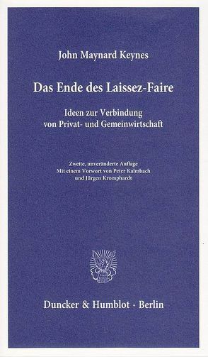 Das Ende des Laissez-Faire. von Kalmbach,  Peter, Keynes,  John Maynard, Kromphardt,  Jürgen