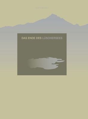 Das Ende des Lüschersees von Romegialli,  Gino