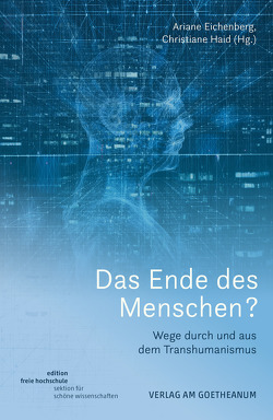 Das Ende des Menschen? von Eichenberg,  Ariane, Haid,  Christiane