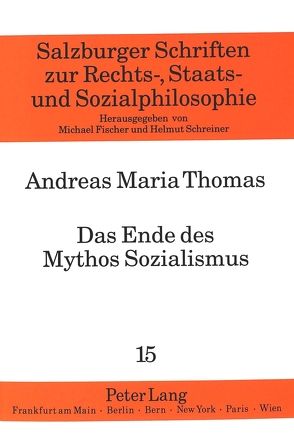 Das Ende des Mythos Sozialismus von Thomas,  Andreas Maria