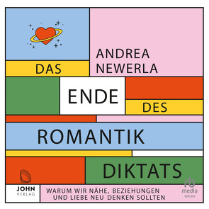 Das Ende des Romantikdiktats von Newerla,  Andrea, Ragg,  Sandra