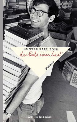 Das Ende einer Last von Bose,  Günter Karl