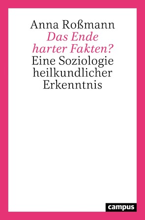 Das Ende harter Fakten? von Roßmann,  Anna