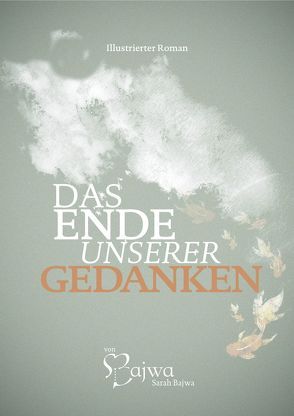 Das Ende unserer Gedanken von Bajwa,  Sarah