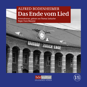 Das Ende vom Lied von Bodenheimer,  Alfred, Sarbacher,  Thomas, Wassmer,  Franz