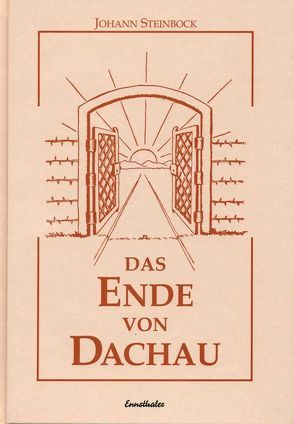 Das Ende von Dachau von Steinbock,  Johann