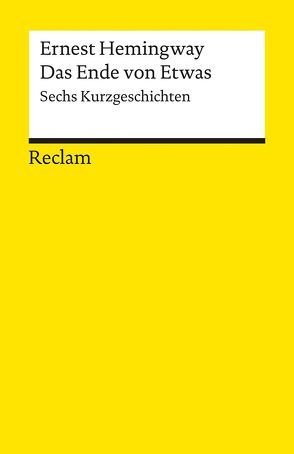 Das Ende von Etwas von Hemingway,  Ernest, Horschitz-Horst,  Annemarie