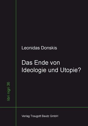 Das Ende von Ideologie und Utopie? von Donskis,  Leonidas, Nielsen,  Cathrin