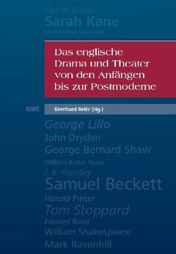 Das englische Drama und Theater von den Anfängen bis zur Postmoderne von Reitz,  Bernhard