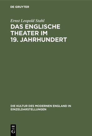 Das englische Theater im 19. Jahrhundert von Stahl,  Ernst Leopold