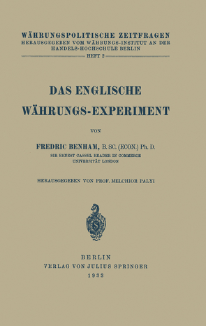 Das Englische Währungs-Experiment von Benham,  Fredric, Palyi,  Melchor