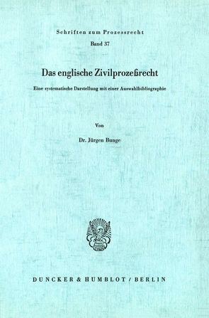 Das englische Zivilprozeßrecht. von Bunge,  Jürgen