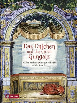 Das Entchen und der große Gungatz von Bydlinski,  Georg, Recheis,  Käthe, Sancha,  Alicia