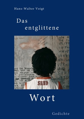 Das entglittene Wort von Voigt,  Hans-Walter