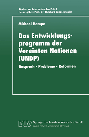 Das Entwicklungsprogramm der Vereinten Nationen (UNDP) von Hampe,  Michael