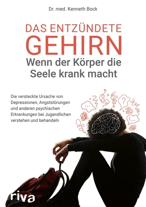 Das entzündete Gehirn – wenn der Körper die Seele krank macht von Bock,  Kenneth